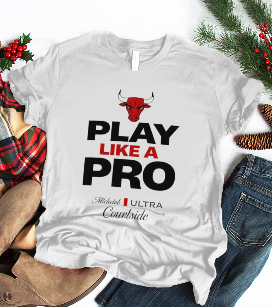 Chicago Bulls Play Like A Pro Michelob Ultra Courtside T-Shirt