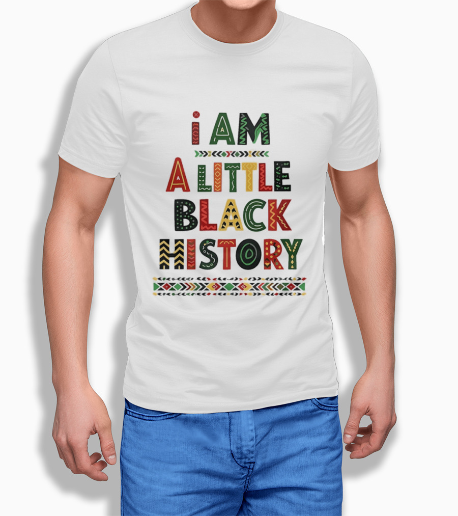 I Am A Little Black History African T-Shirt