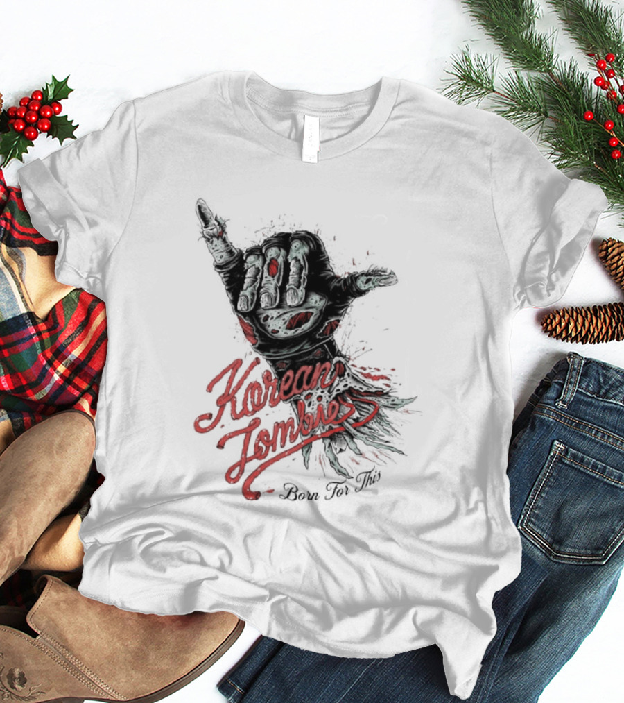 Korean Zombie Born For This Hand T-Shirt