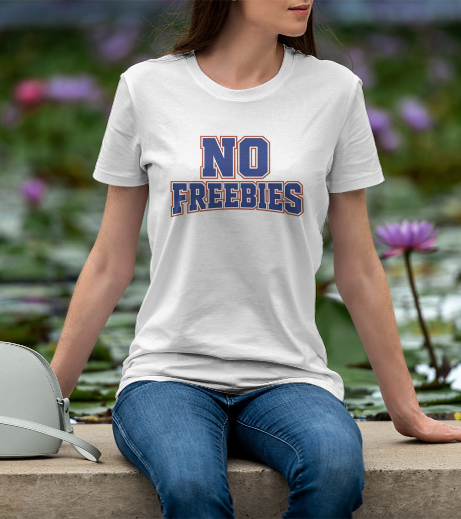 No Freebies Bold Lettered T-Shirt