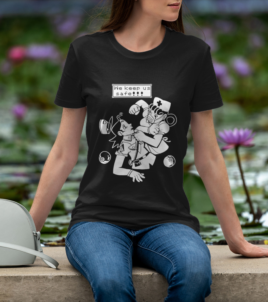 Joy V Jenny We Keep Us Safe T-Shirt