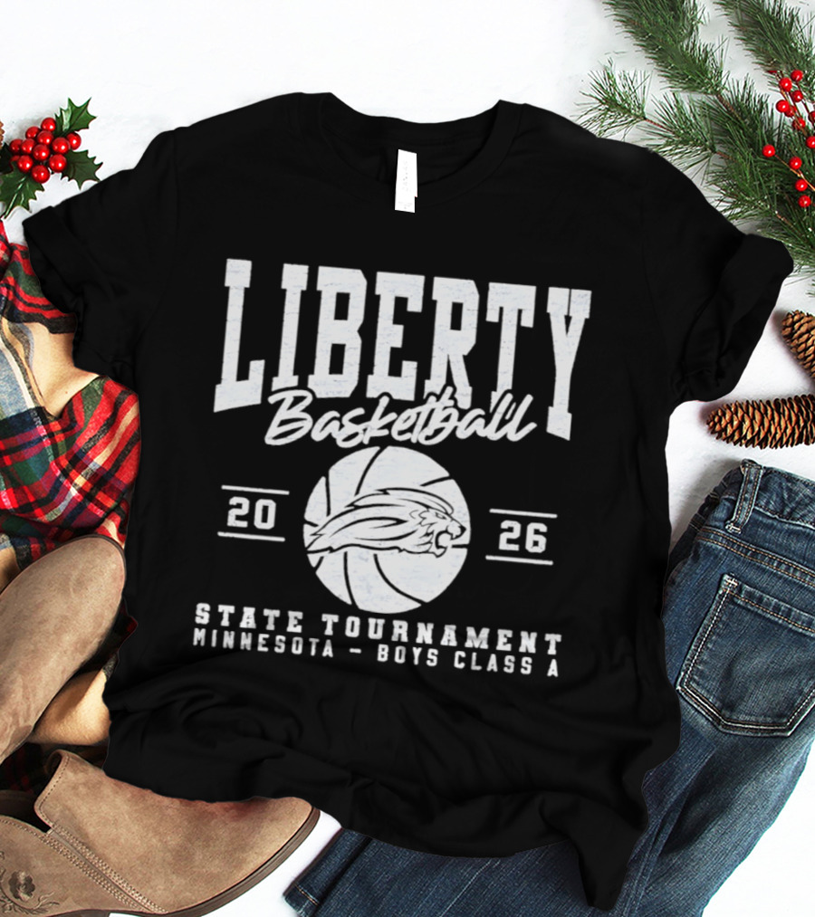 Liberty Basketball 2026 State Tournament Minnesota Boys Class A T-Shirt