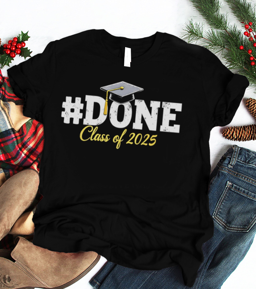 Done Class Of 2025 Graduation T-Shirt