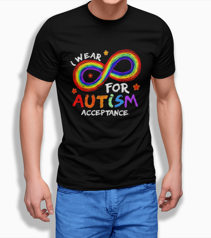I Wear Rainbow Infinity For Autism Acceptance T-Shirt