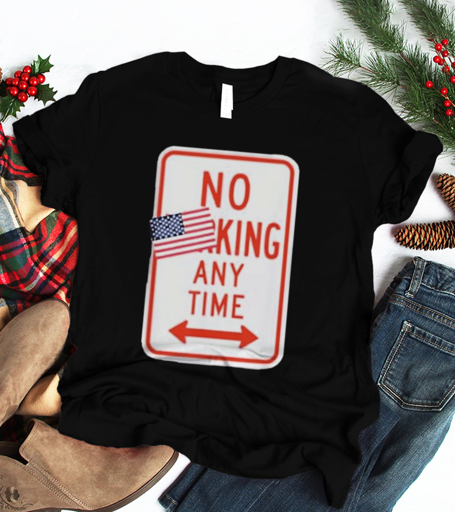 No King Any Time American Flag Parody Sign T-Shirt