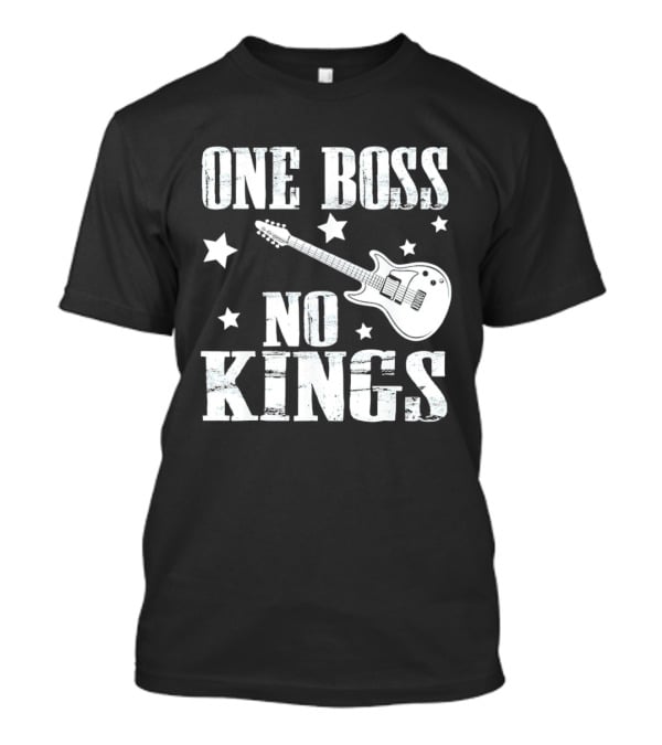 One Boss No Kings Guitar And Stars Political Freedom Monarchy T-Shirt