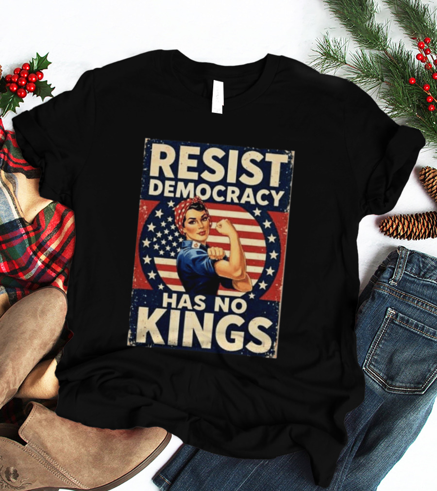 Resist Democracy Has No Kings Vintage Empowerment T-Shirt