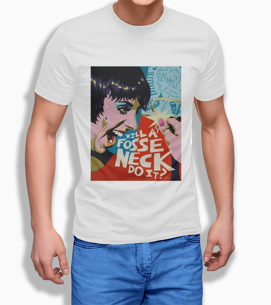 Liza Minnelli Will A Fosse Neck Do It Painting Pop T-Shirt