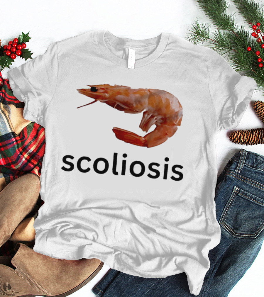 Shrimp Scoliosis Curved Spine Humor T-Shirt