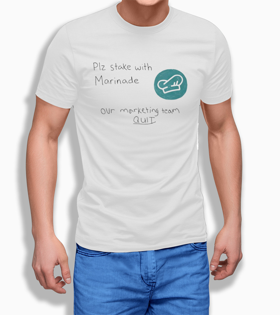 Plz Stake With Marinade Our Marketing Team Quit Chef Hat T-Shirt