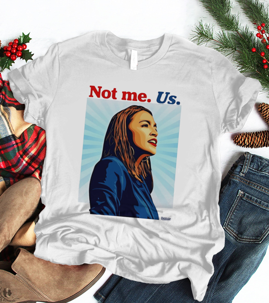 Alexandria Ocasio Cortez Not Me Us 2020 T-Shirt