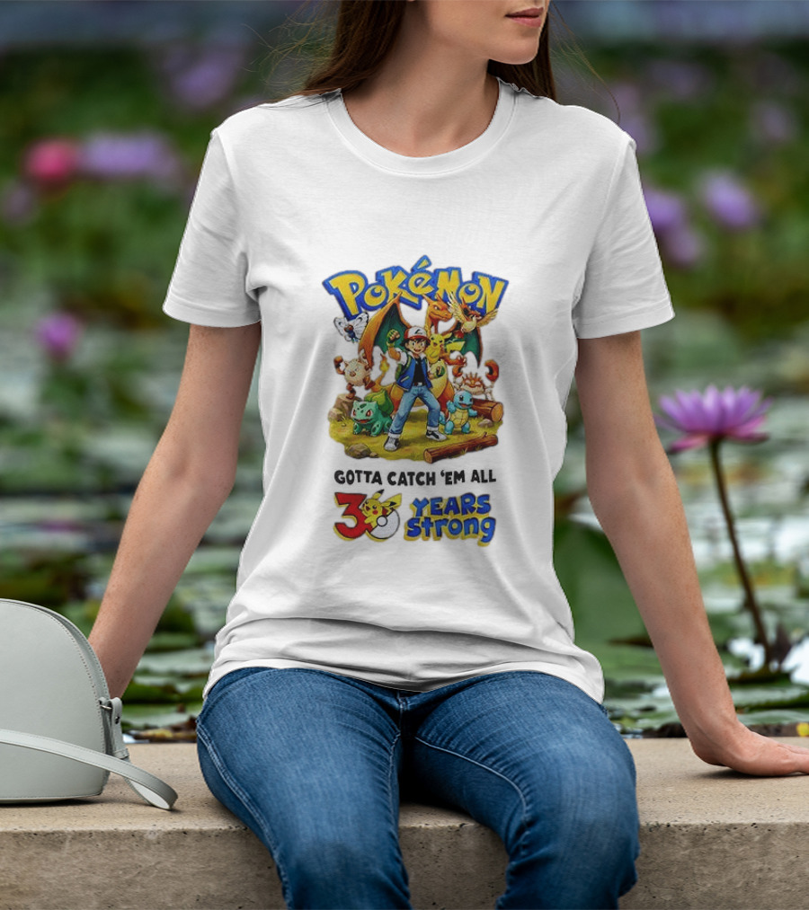 Pokémon 30 Years Strong Gotta Catch 'Em All Anniversary Pikachu Charmander Squirtle Ash T-Shirt