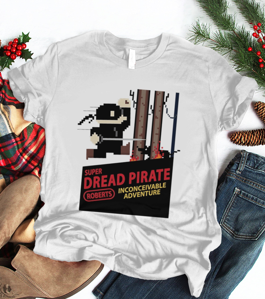 Super Dread Pirate Roberts Inconceivable Adventure The Princess Bride X Super Mario Bros Cartridge T-Shirt