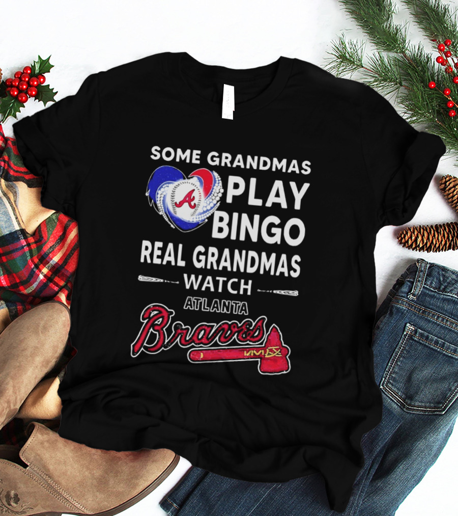 Atlanta Braves Some Grandmas Play Bingo Real Grandmas Baseball T-Shirt
