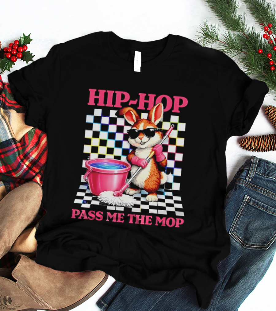 Bunny Hip Hop Pass Me The Mop Easter Fun T-Shirt