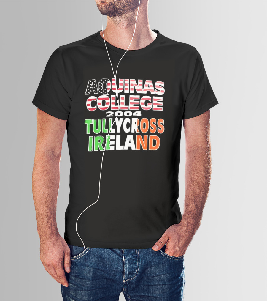 Aquinas College 2004 Tullycross Ireland T-Shirt