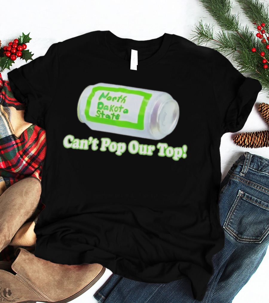 North Dakota State Can't Pop Our Top Soda Can T-Shirt