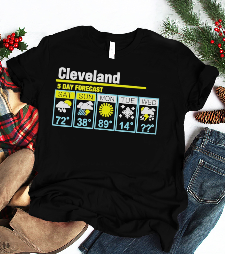 Cleveland 5 Day Forecast Weather Humor Cold Snow Thunderstorm T-Shirt