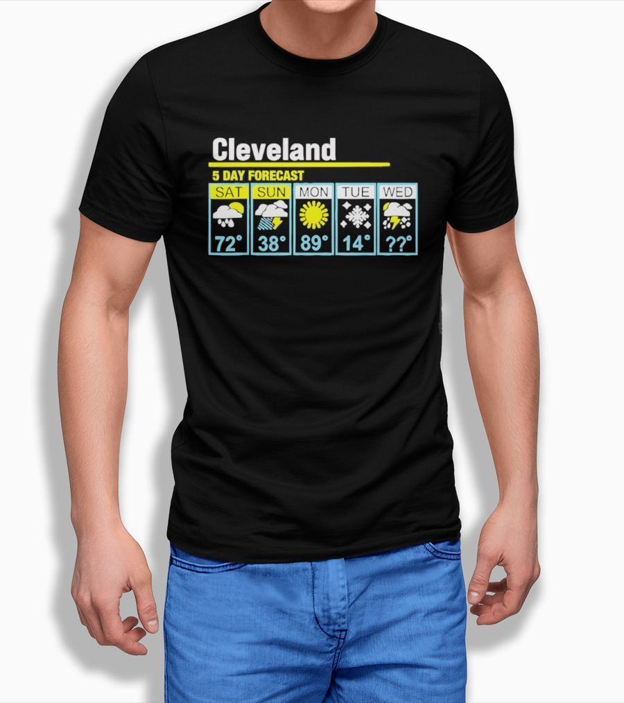 Cleveland 5 Day Forecast Weather Humor Cold Snow Thunderstorm T-Shirt