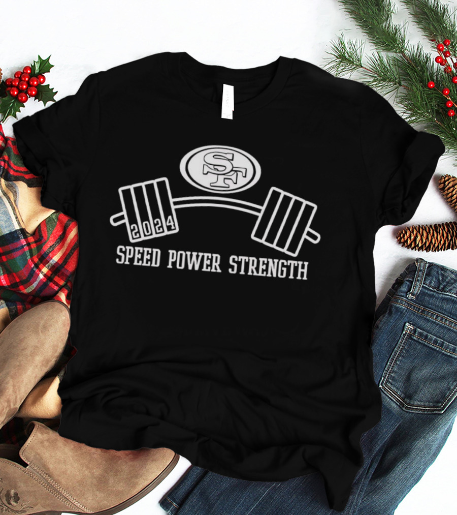 2024 San Francisco 49ers Speed Power Strength Barbell T-Shirt