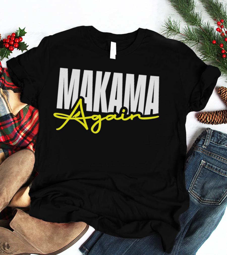 MAKAMA Again Bold White Lettering With Yellow Script T-Shirt