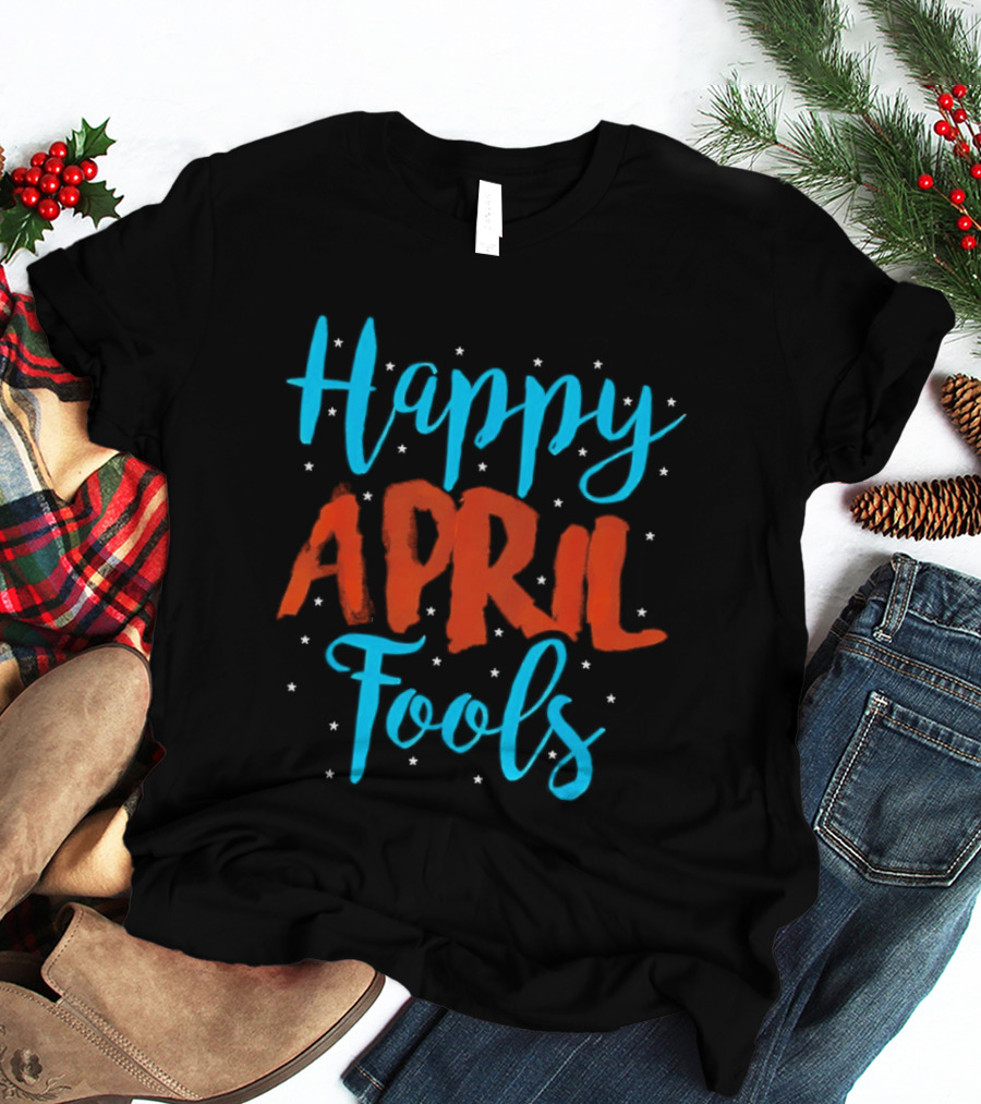 Happy April Fools Blue And Red Text With Stars T-Shirt