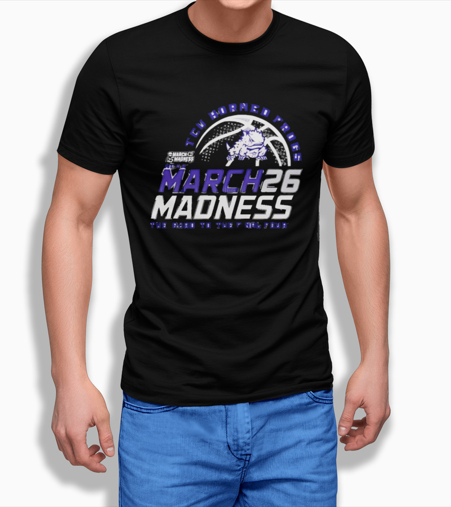 TCU Horned Frogs 2026 NCAA March Madness Road To The Final Four T-Shirt