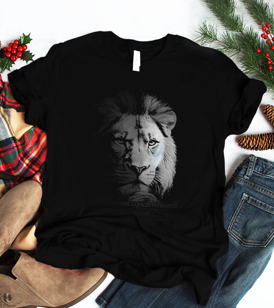 Lion Does Not Concern Himself With Open Container Laws T-Shirt