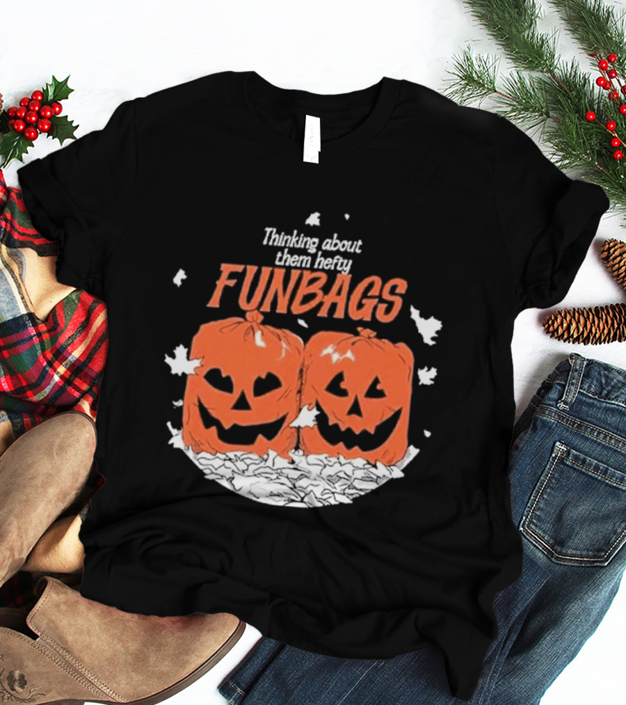 Thinking About Them Hefty Funbags Pumpkins Halloween Humor T-Shirt