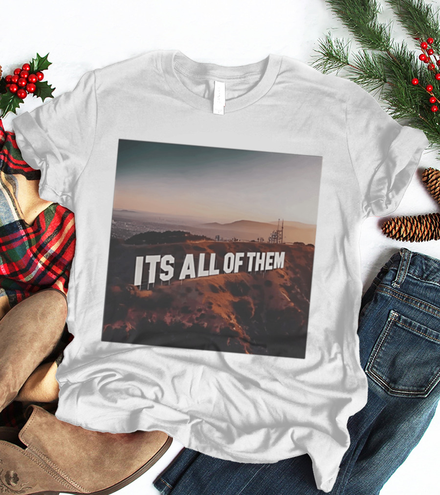 Its All Of Them Hollywood Sign T-Shirt
