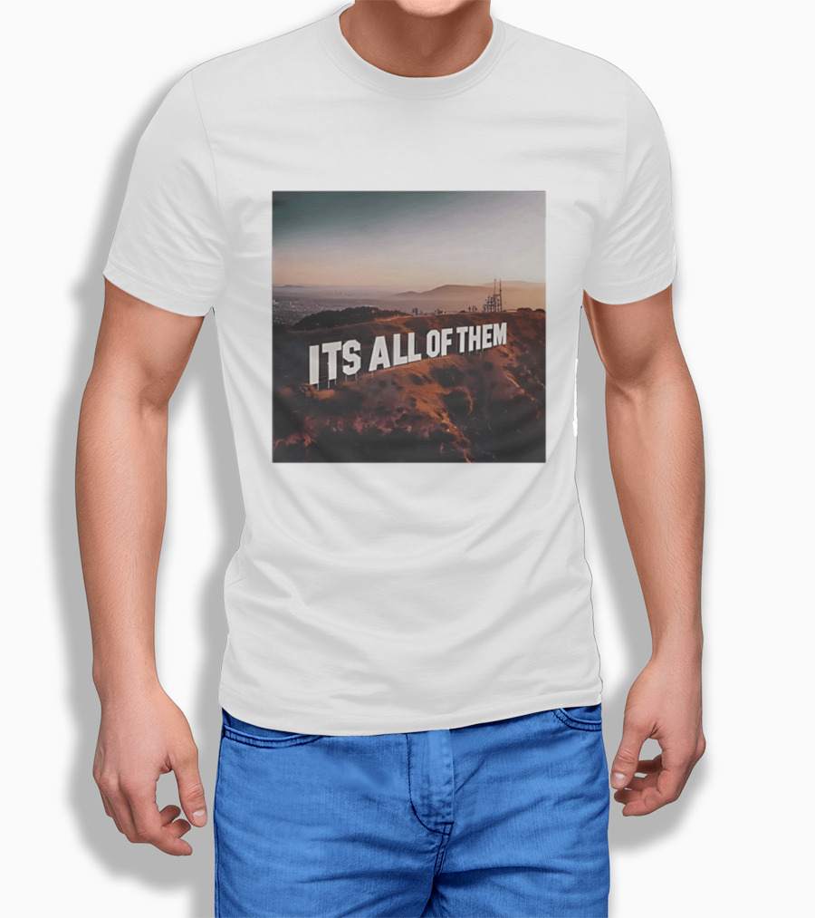 Its All Of Them Hollywood Sign T-Shirt