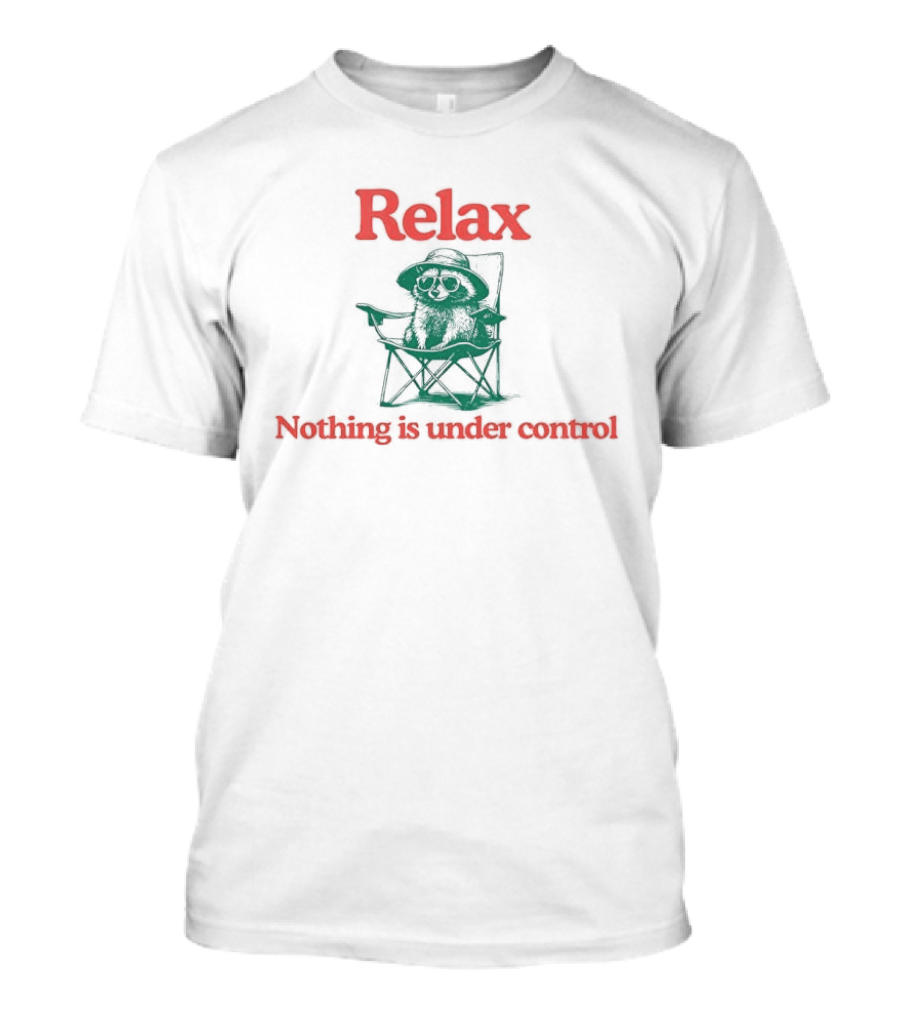 Relax Nothing Is Under Control Chill Raccoon Chair T-Shirt