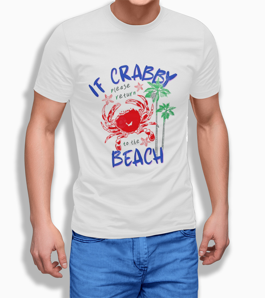If Crabby Please Return To The Beach With Crab And Palm Trees T-Shirt