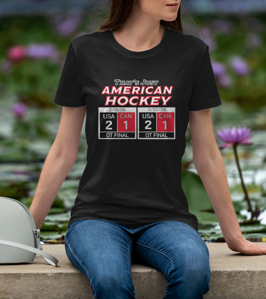 That's Just American Hockey USA 2 CAN 1 OT Final Scoreboard T-Shirt