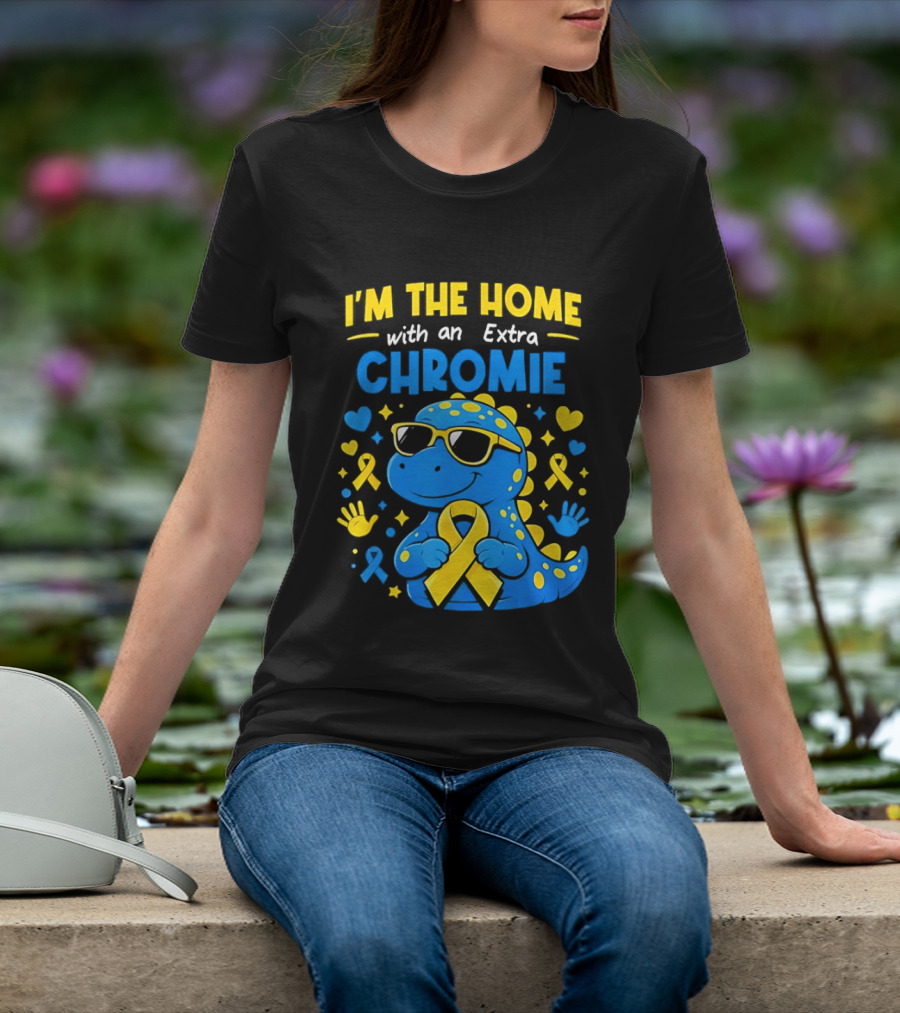 I'm The Home With An Extra Chromie Blue Dinosaur Down Syndrome Awareness T-Shirt