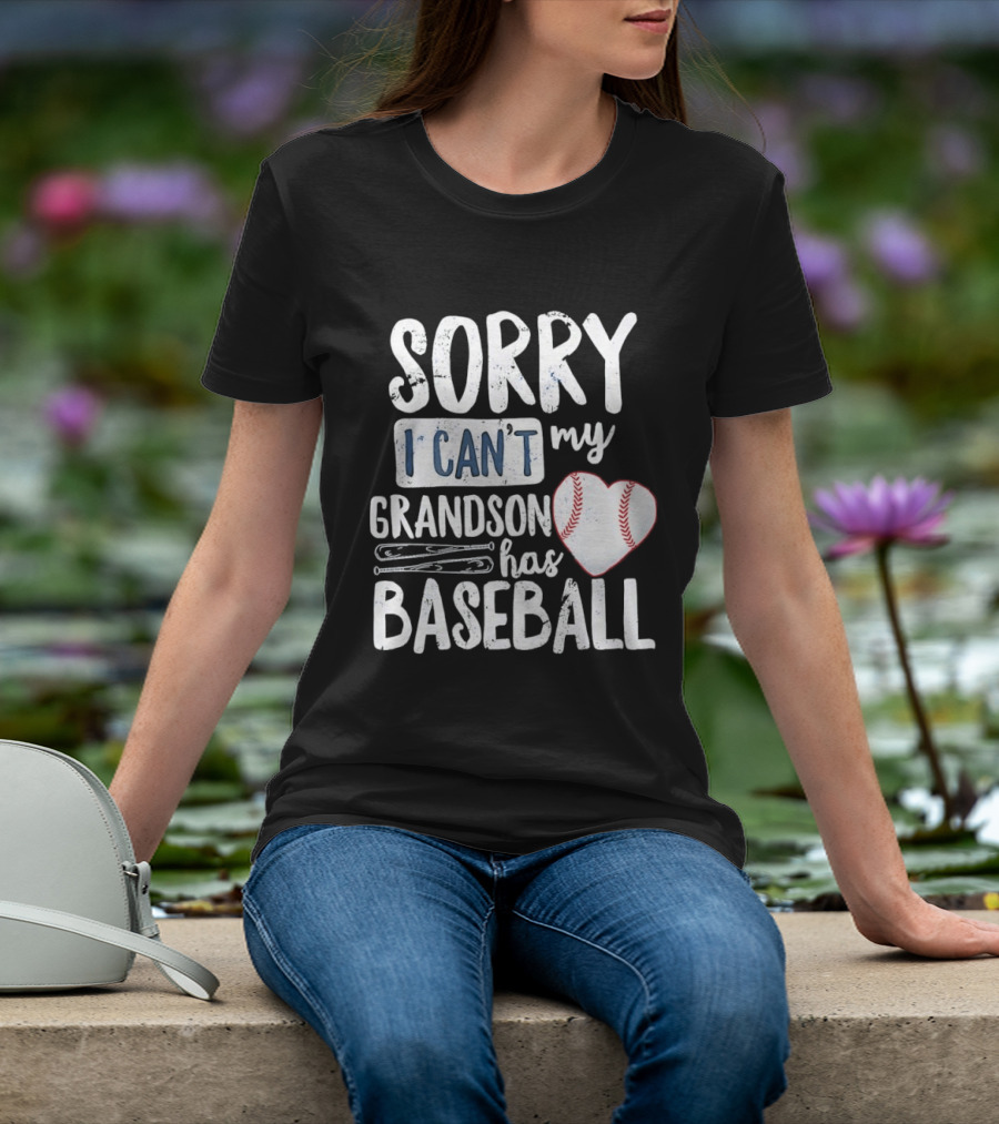 Sorry I Can't My Grandson Has Baseball Heart Baseball Stitching T-Shirt