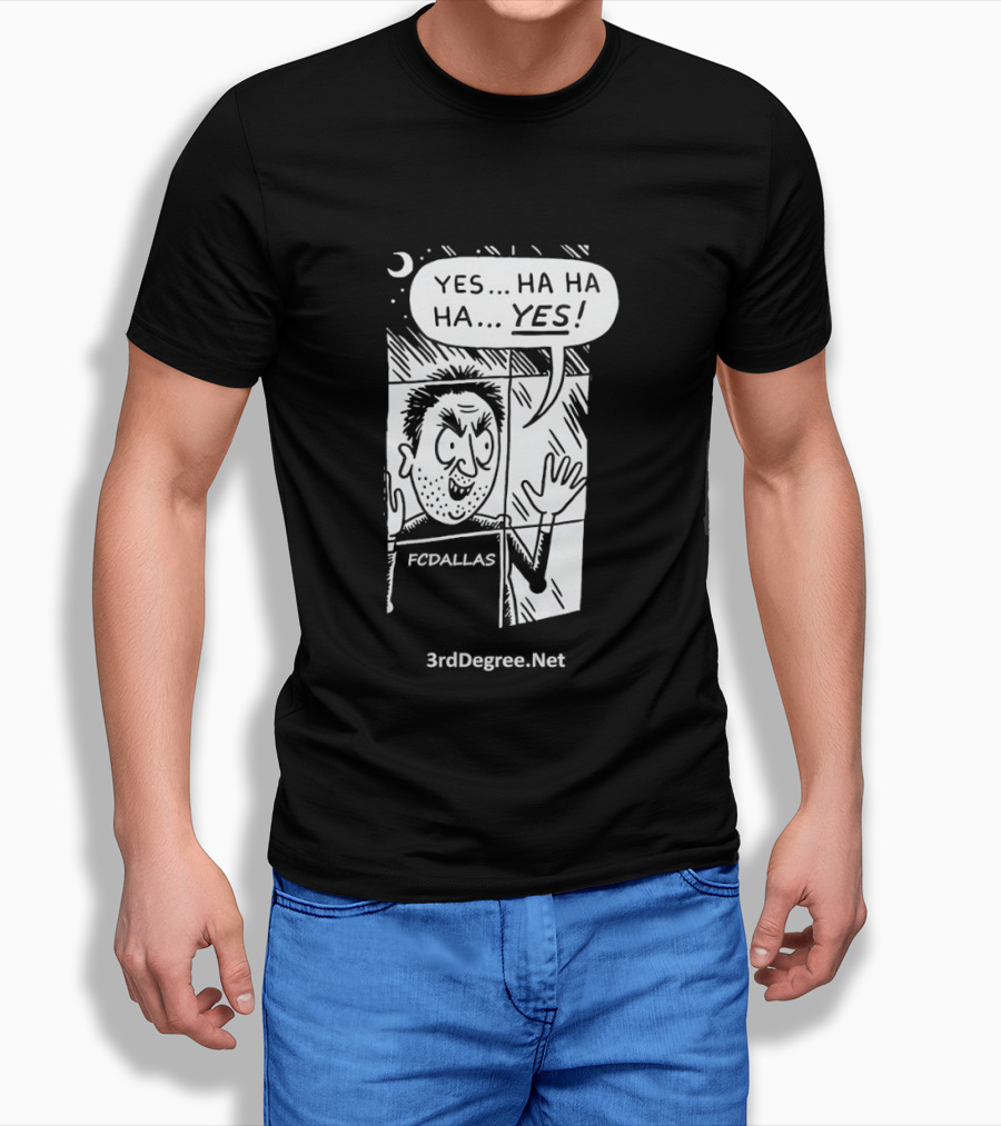 FC Dallas Yes Hahaha Comic 3rdDegree.net T-Shirt