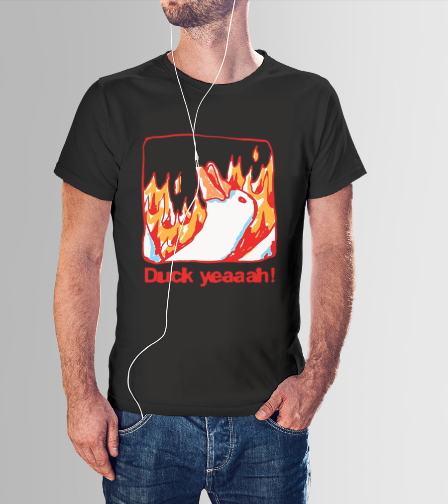 Duck Yeaah Engulfed In Flames With Fire Duck T-Shirt