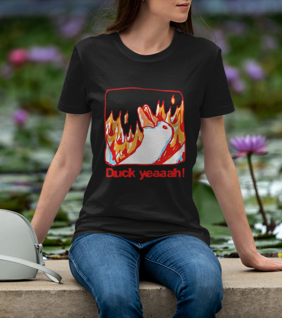 Duck Yeaah Engulfed In Flames With Fire Duck T-Shirt