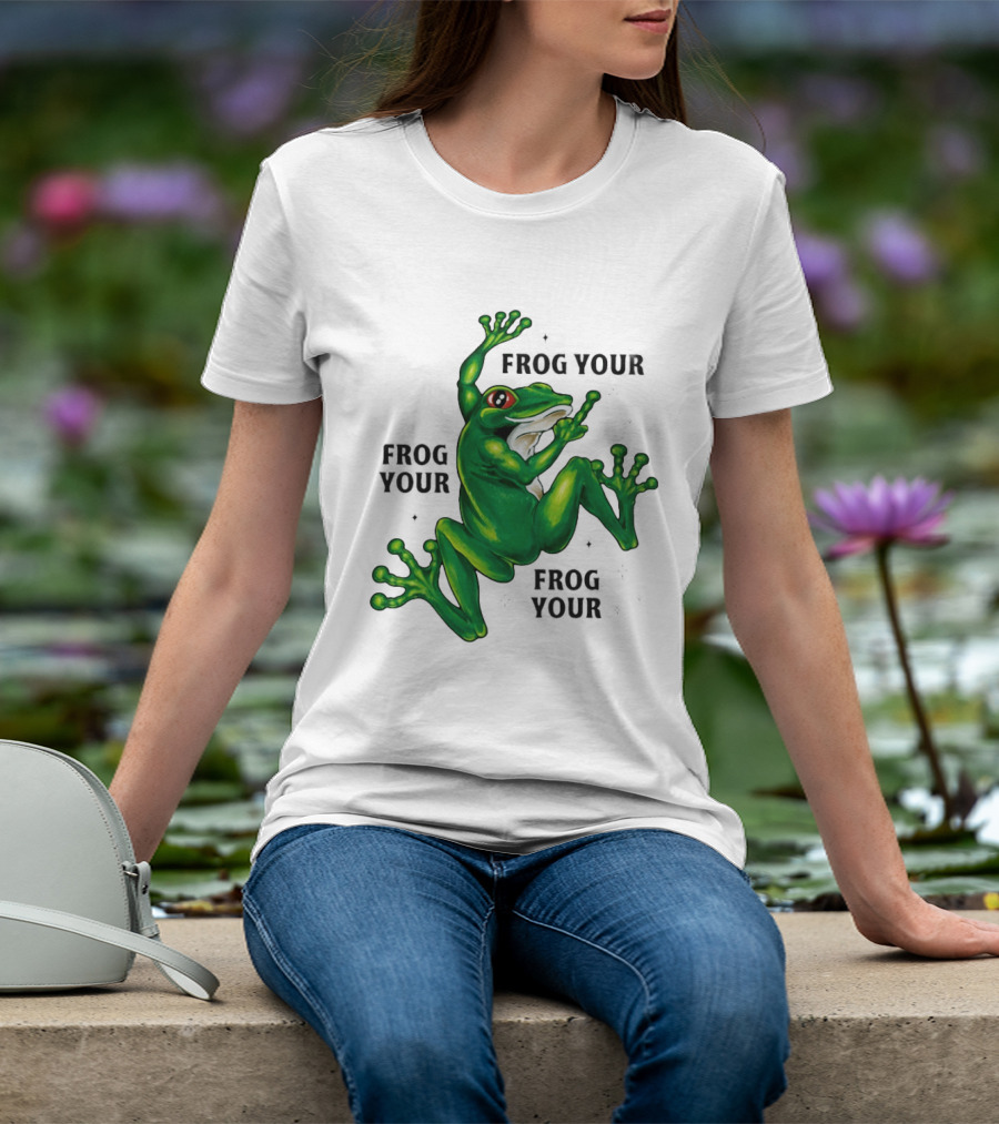 Frog Your Frog Your Frog Your Middle Finger Frog T-Shirt