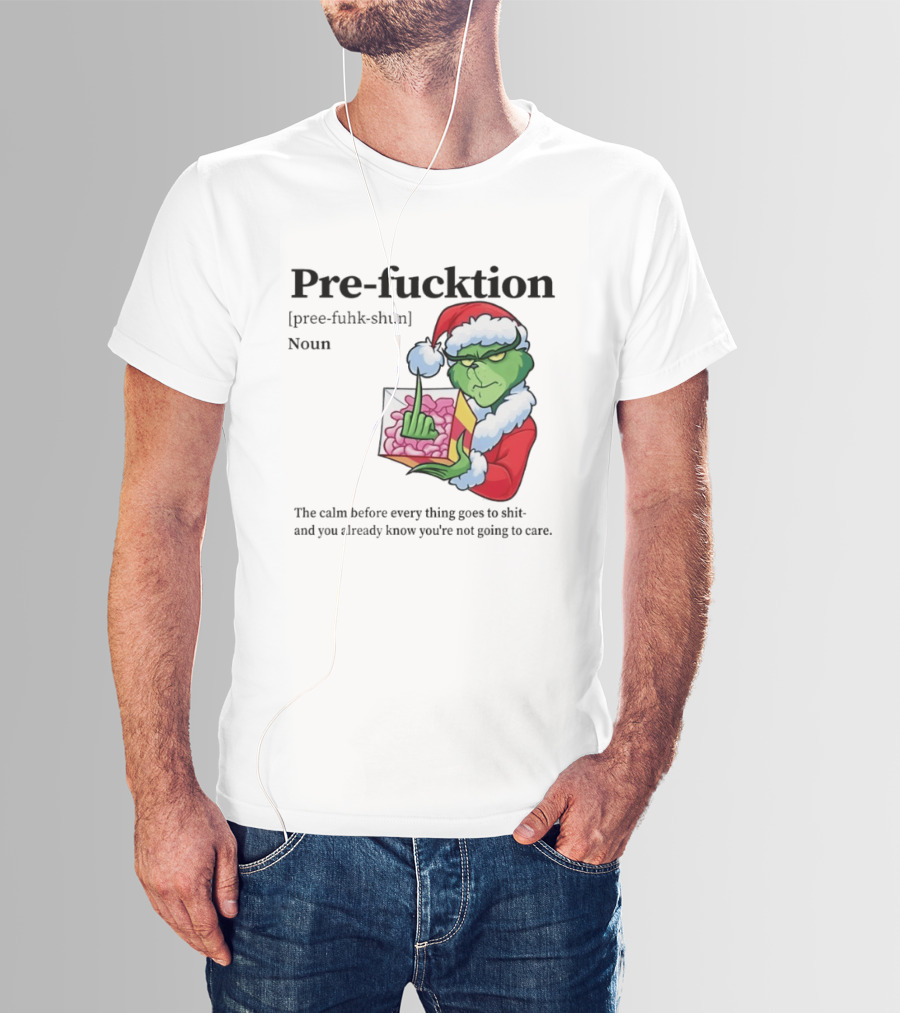 The Grinch Middle Finger Christmas Santa Hat Pre Fucktion Calm Белore Thing Goes To Shit T-Shirt