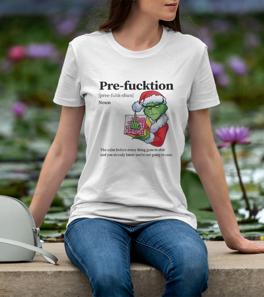 The Grinch Middle Finger Christmas Santa Hat Pre Fucktion Calm Белore Thing Goes To Shit T-Shirt