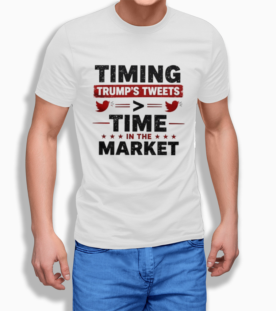 Timing Trump's Tweets Over Time In The Market T-Shirt