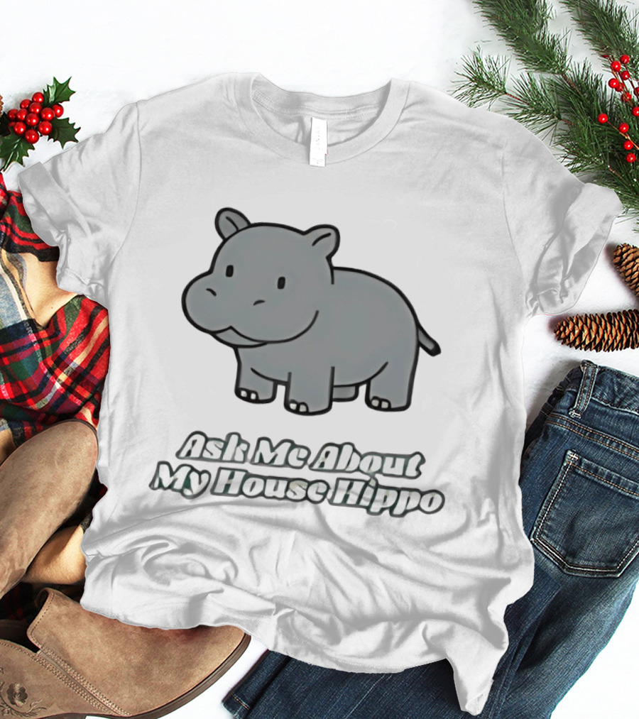 Ask Me About My House Hippo Cute Gray Cartoon T-Shirt