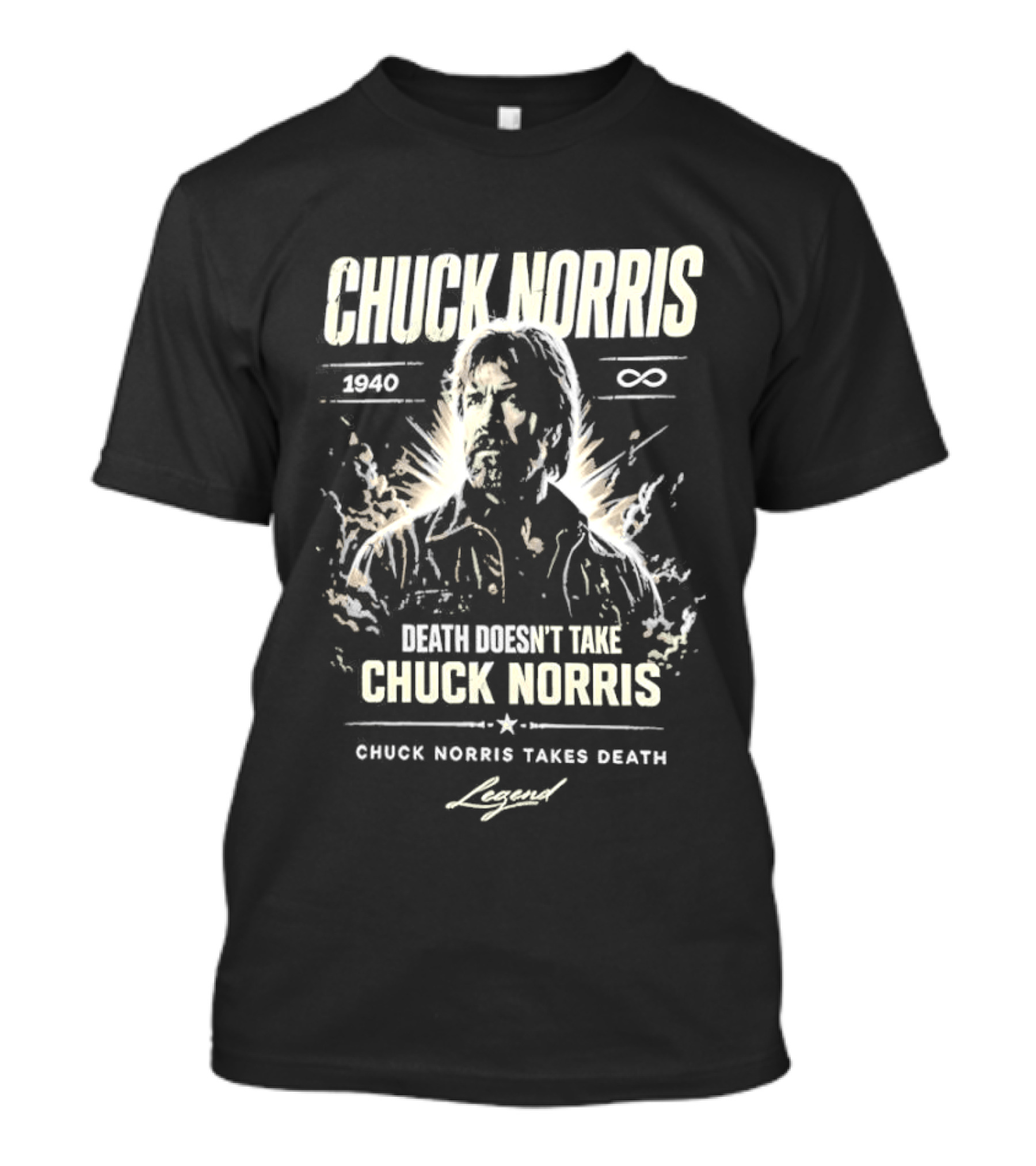 Chuck Norris 1940 Death Doesn't Take Chuck Norris Takes Death Legend T-Shirt