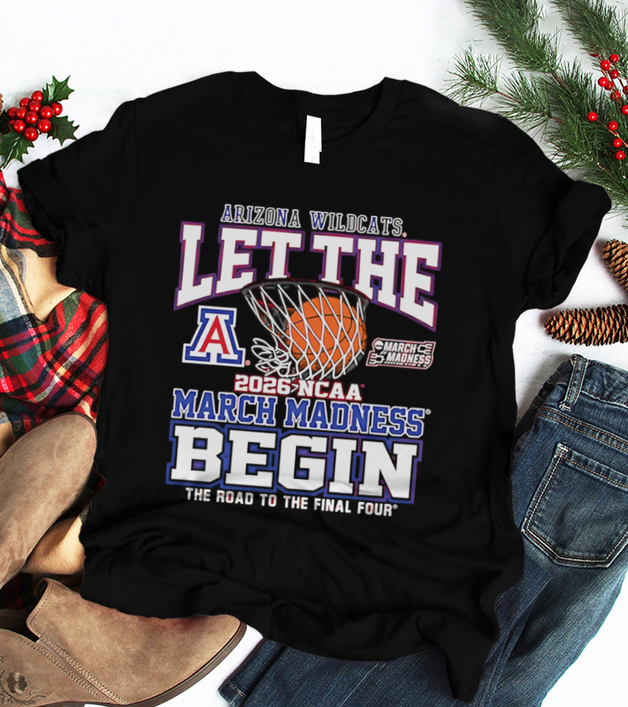 Arizona Wildcats 2026 NCAA March Madness Begin Road To Final Four T-Shirt