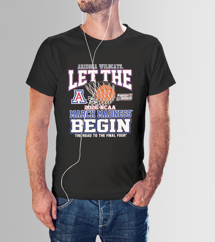 Arizona Wildcats 2026 NCAA March Madness Begin Road To Final Four T-Shirt