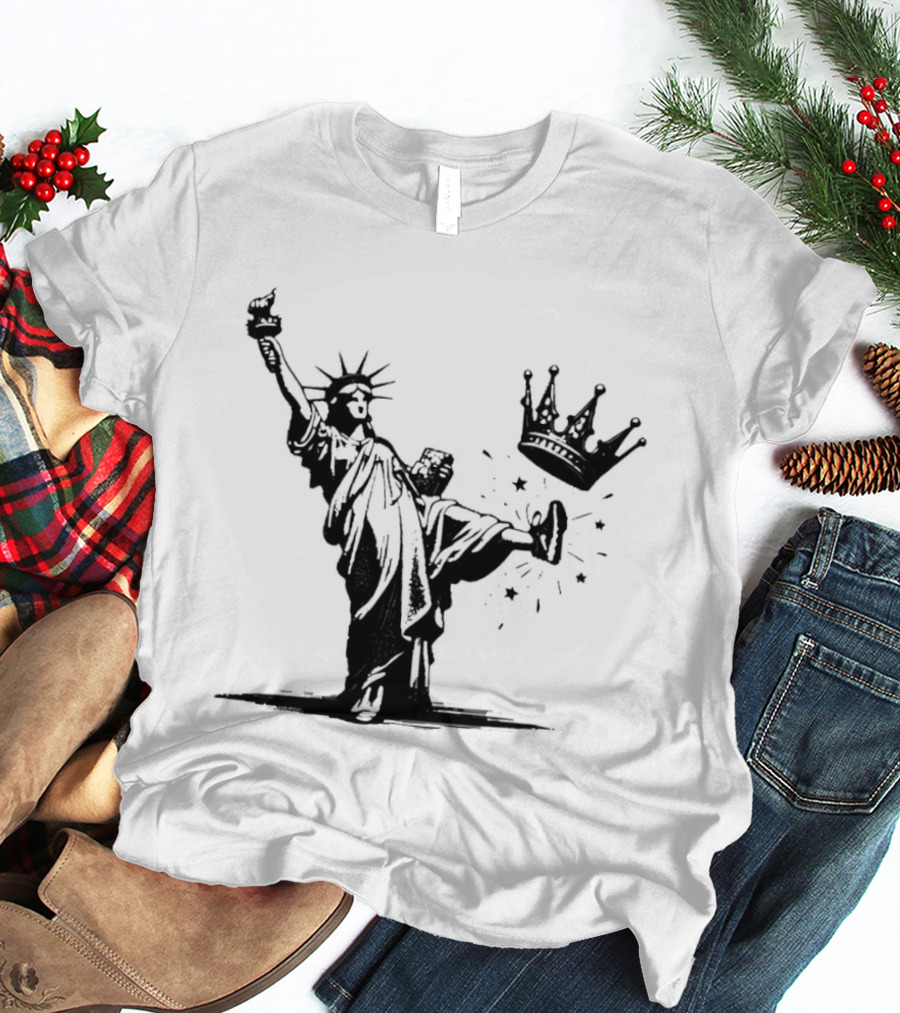 Statue Of Liberty Kicking Crown No King T-Shirt
