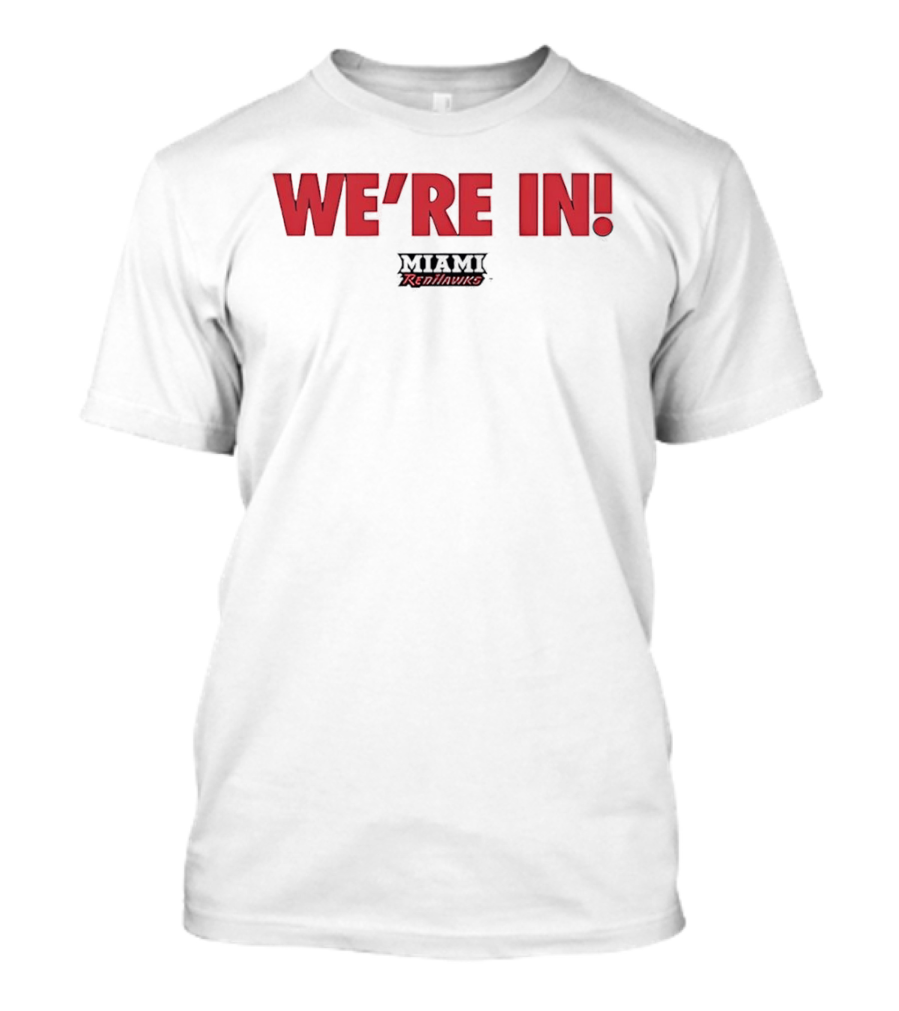 We're In Miami Redhawks T-Shirt