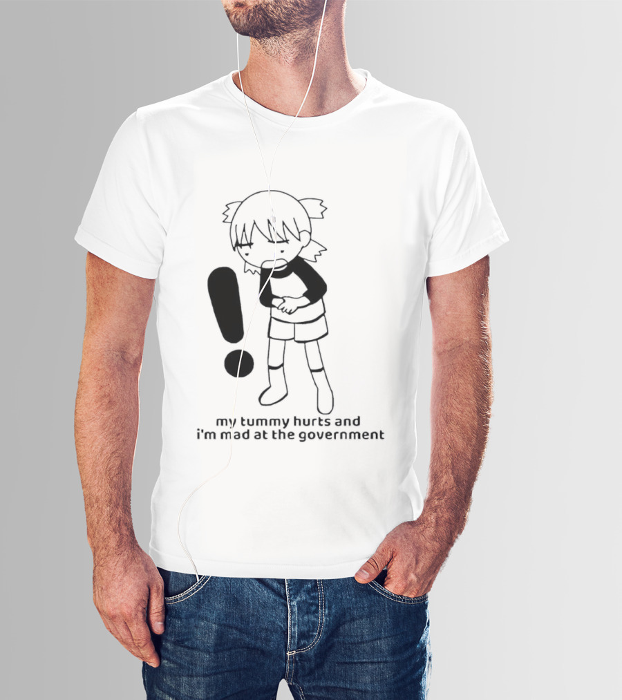 My Tummy Hurts And I'm Mad At The Government Exclamation Mark Girl Holding Stomach T-Shirt